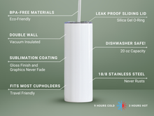 Load image into Gallery viewer, Green background spec sheet for 20oz stainless steel tumbler with BPA-free materials, double wall insulation, sublimation coating, leak-proof lid, dishwasher safe, and keeps drinks cold 9 hours or hot 3 hours.
