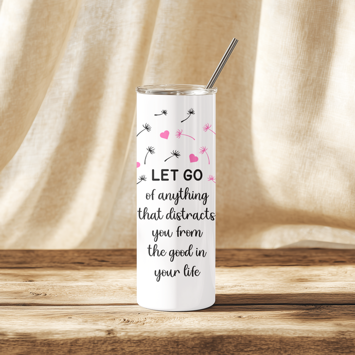 Front view of Let Go™ tumbler with dandelion art and affirmation.