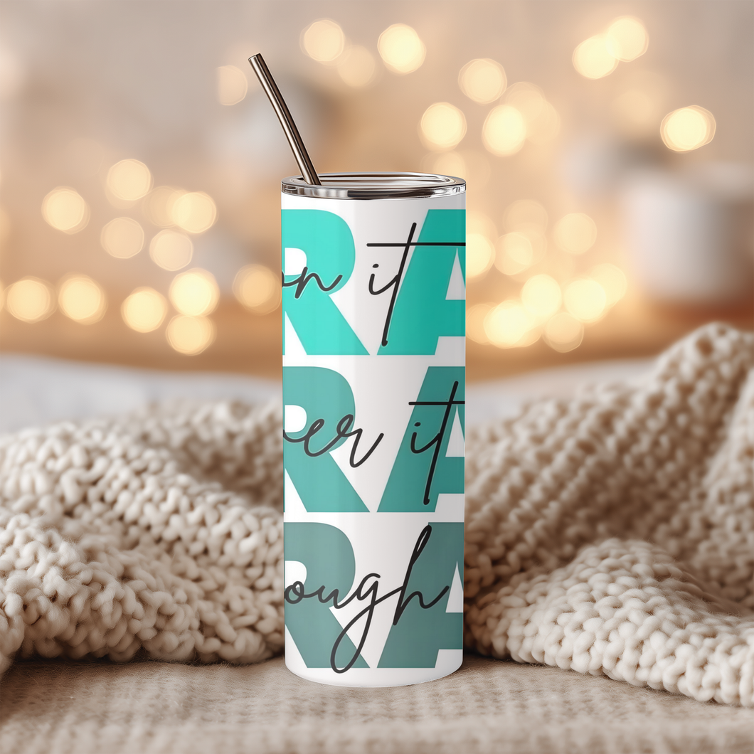 Front view of Pray On It, Over It, Through It™ 20oz Stainless Steel Tumbler with bold teal typography design.